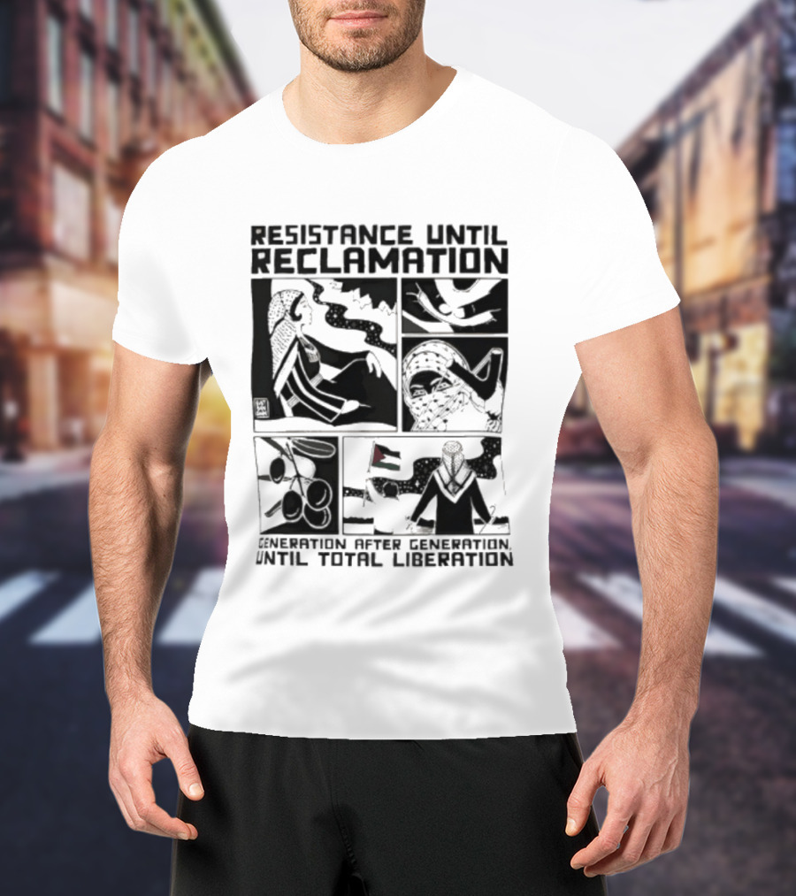 Resistance Until Reclamation Generation After Generation Until Total Liberation T-Shirt