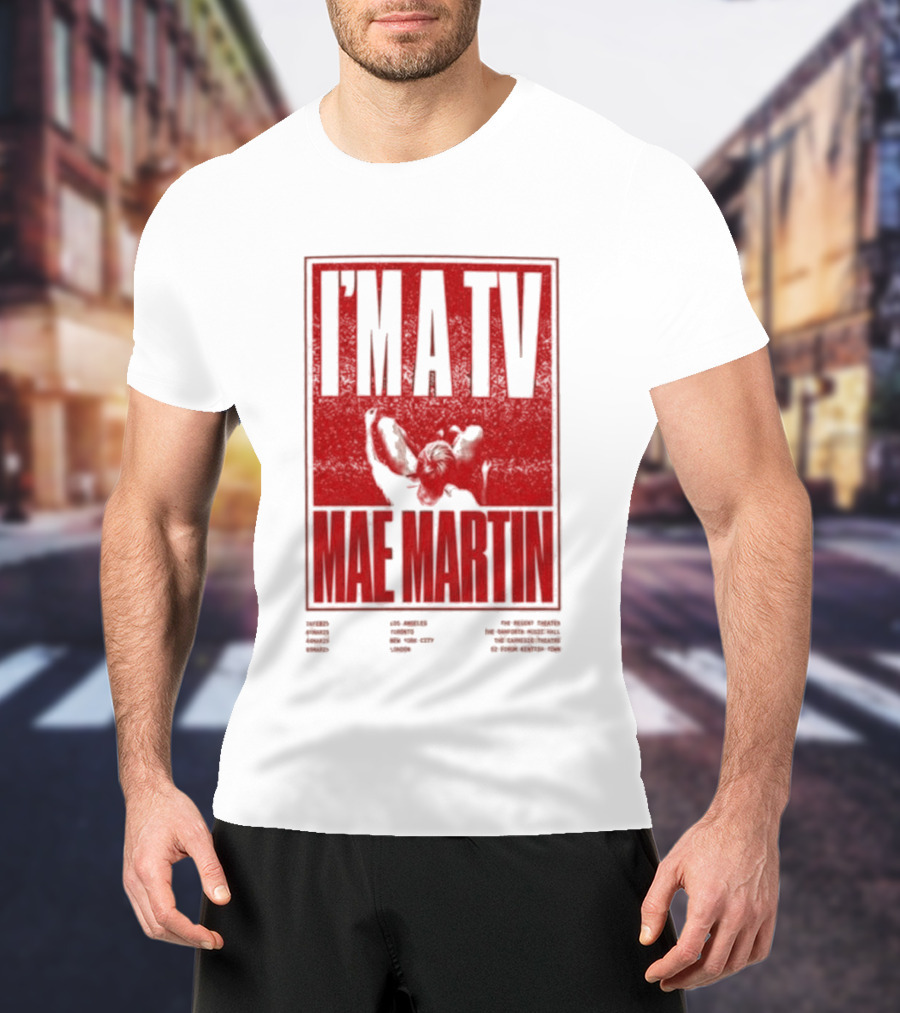 I'M A TV Mae Martin T-Shirt