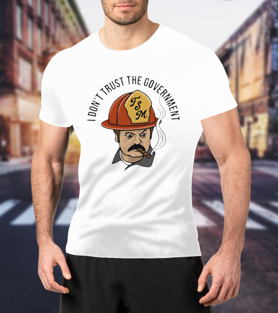 I Don't Trust The Government TSM Cigarette Smoking Firefighter Cartoon T-Shirt