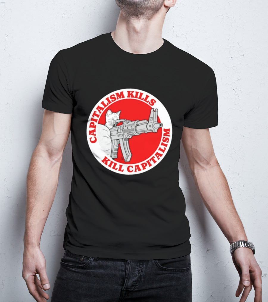 Capitalism Kills Kill Capitalism Cat With Gun T-Shirt
