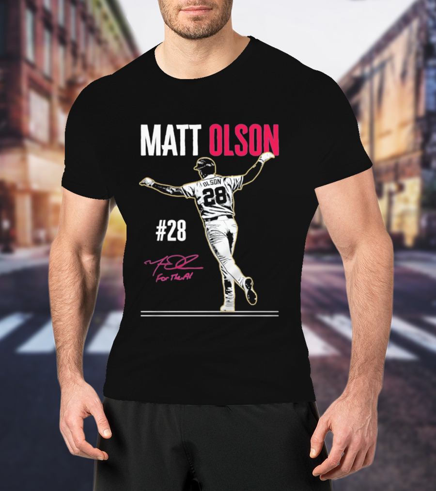 MATT OLSON #28 For The A Atlanta Braves T-Shirt