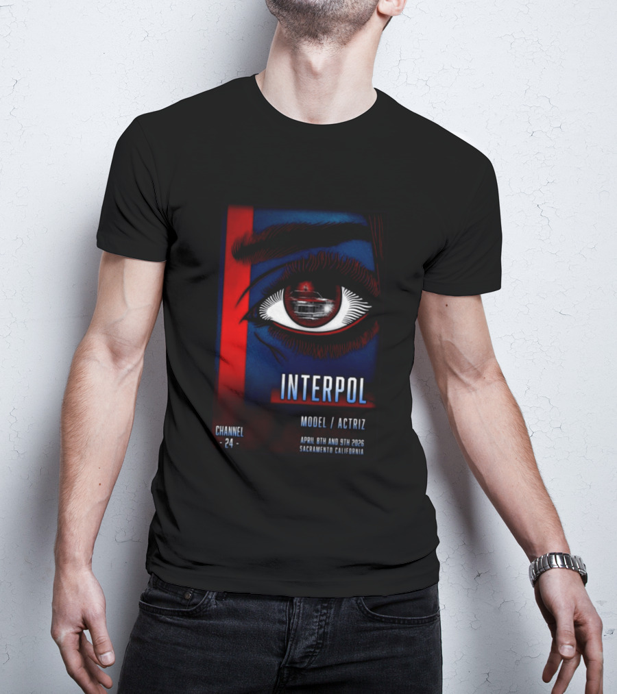 Interpol Model Actriz Eye Channel 24 April 8th 9th 2026 Sacramento California T-Shirt