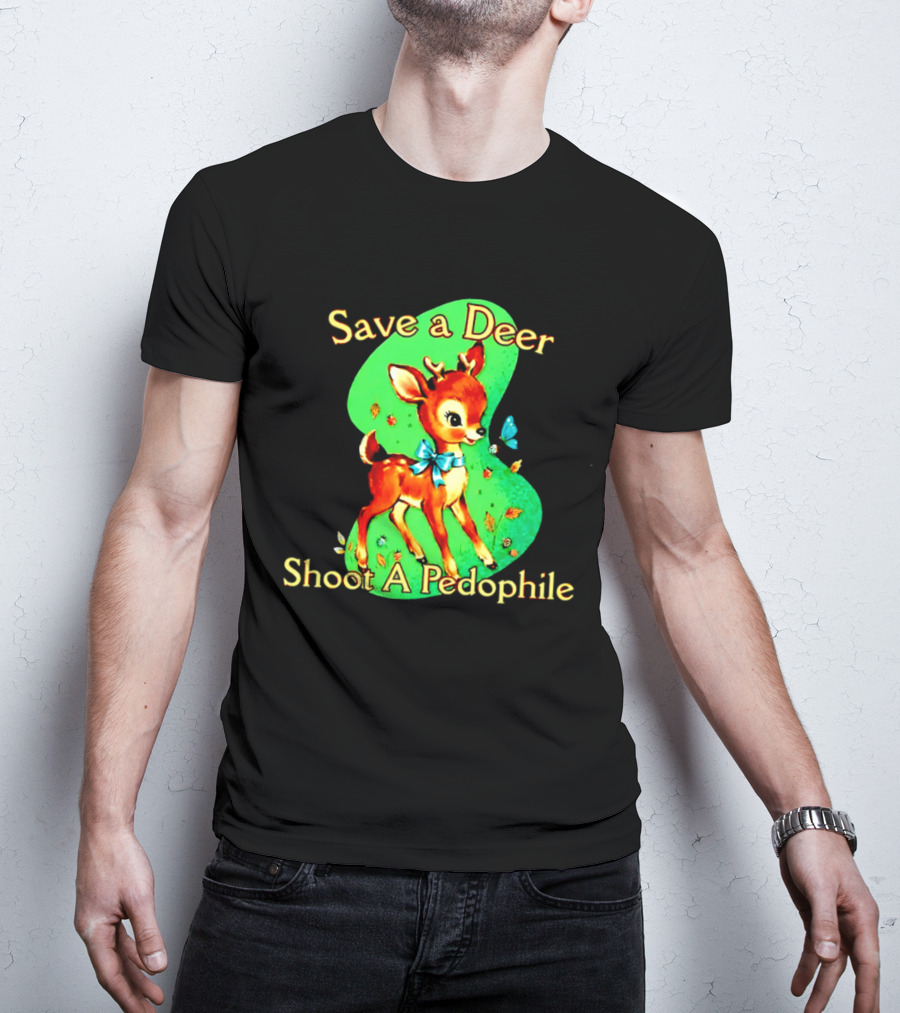Save A Deer Shoot A Pedophile Deer And Butterfly T-Shirt