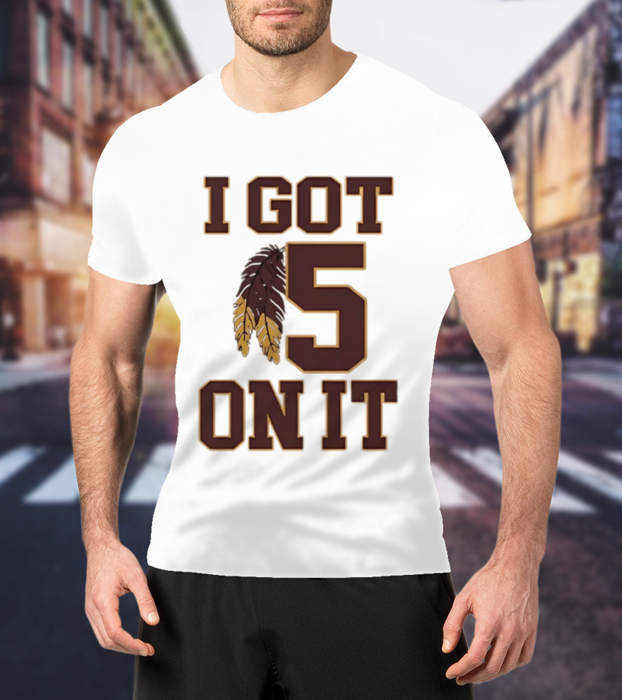 Jayden Daniels Washington Commanders I Got 5 On It Football Feathers T-Shirt