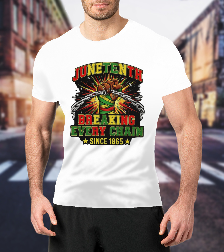 Juneteenth Breaking Every Chain Since 1865 Patriotic Fist And Chains T-Shirt