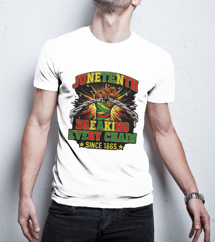 Juneteenth Breaking Every Chain Since 1865 Patriotic Fist And Chains T-Shirt