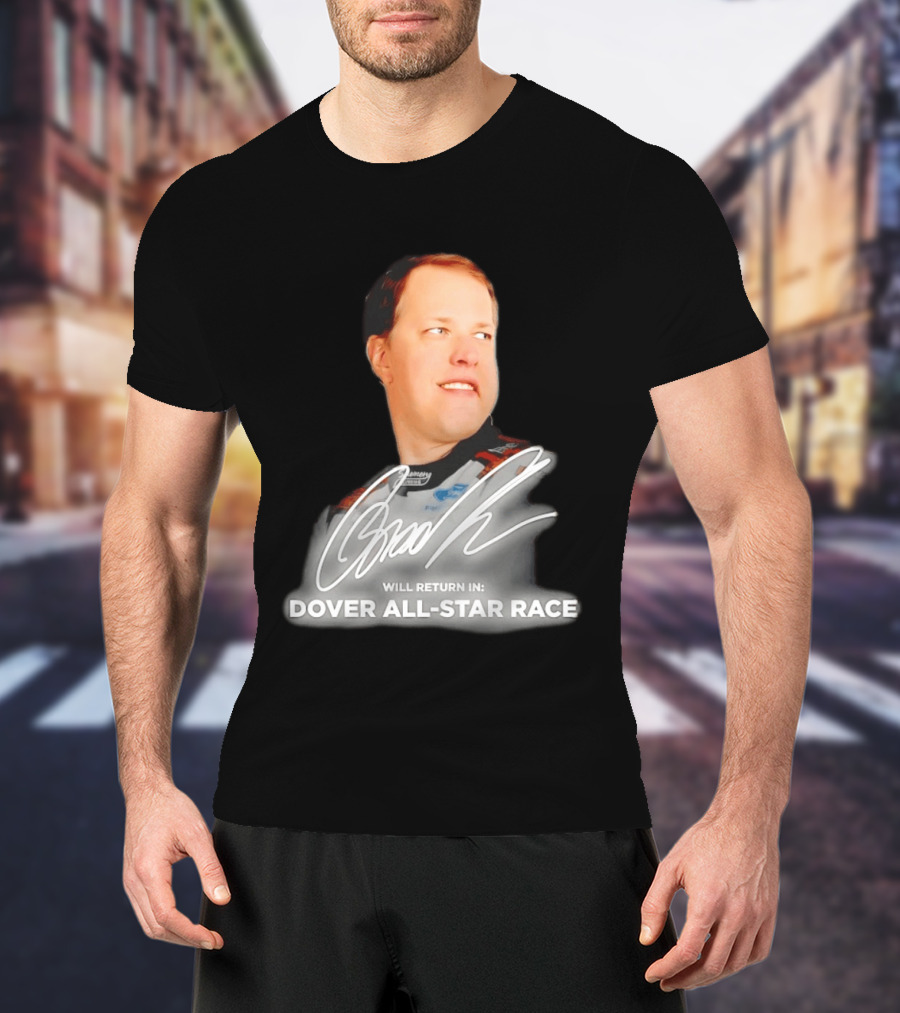 Brad Keselowski Signature Will Return Dover All Star Race T-Shirt