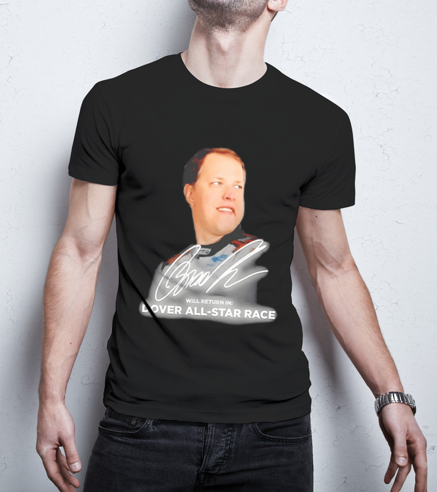 Brad Keselowski Signature Will Return Dover All Star Race T-Shirt