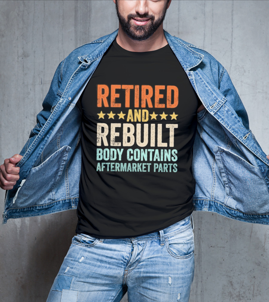 Retired And Rebuilt Body Contains Aftermarket Parts Retro Stars T-Shirt