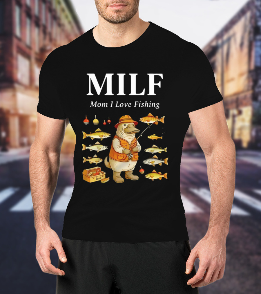 MILF Mom I Love Fishing Ornithorhynchus Anatinus Fhisng T-Shirt