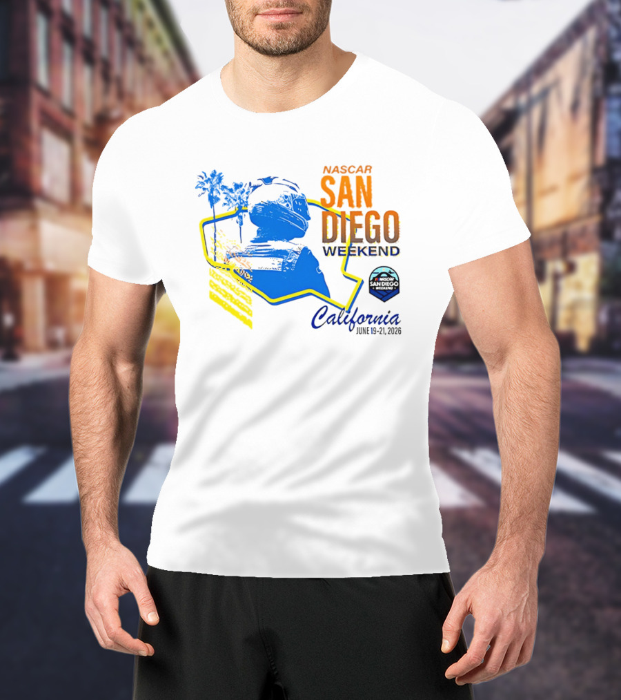 NASCAR San Diego Weekend 2026 California June 19 21 T-Shirt
