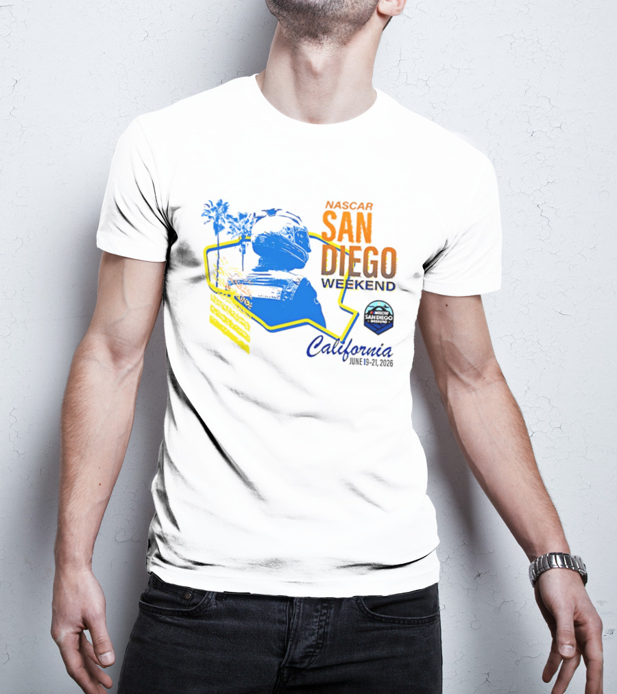 NASCAR San Diego Weekend 2026 California June 19 21 T-Shirt
