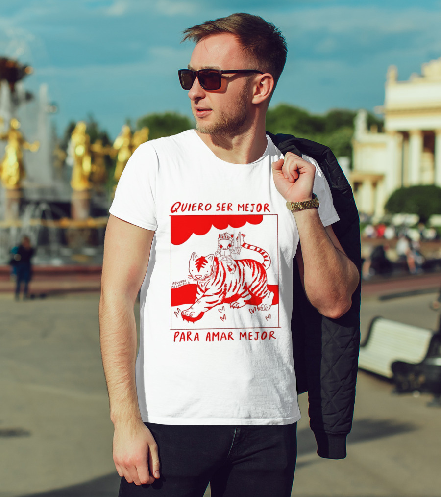 Quiero Ser Mejor Para Amar Mejor Tigre Y Gato Montando Imaginario T-Shirt