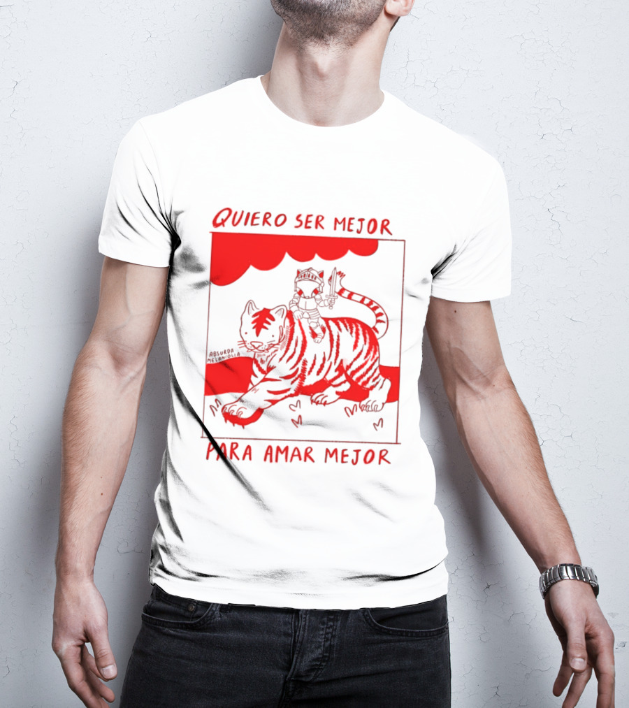 Quiero Ser Mejor Para Amar Mejor Tigre Y Gato Montando Imaginario T-Shirt