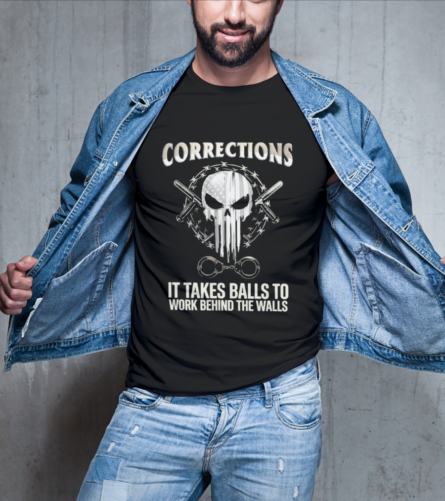 Skull With American Flag Barbed Wire And Corrections It Takes Balls To Work Behind The Walls T-Shirt