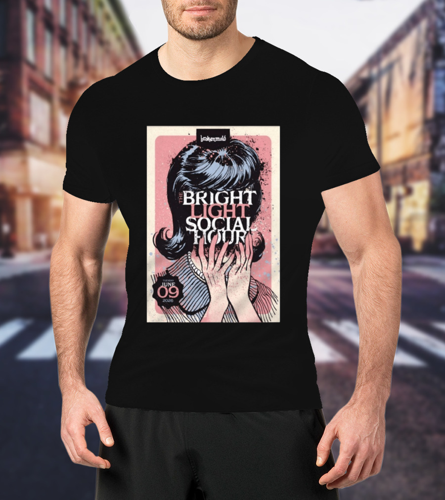 The Bright Light Social Hour Brokenmold Tuesday June 09 2026 Tampa FL T-Shirt