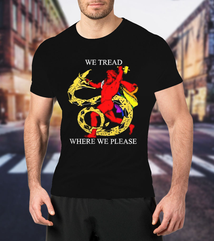 We Tread Where We Please Dragon Warrior Bold Journey T-Shirt