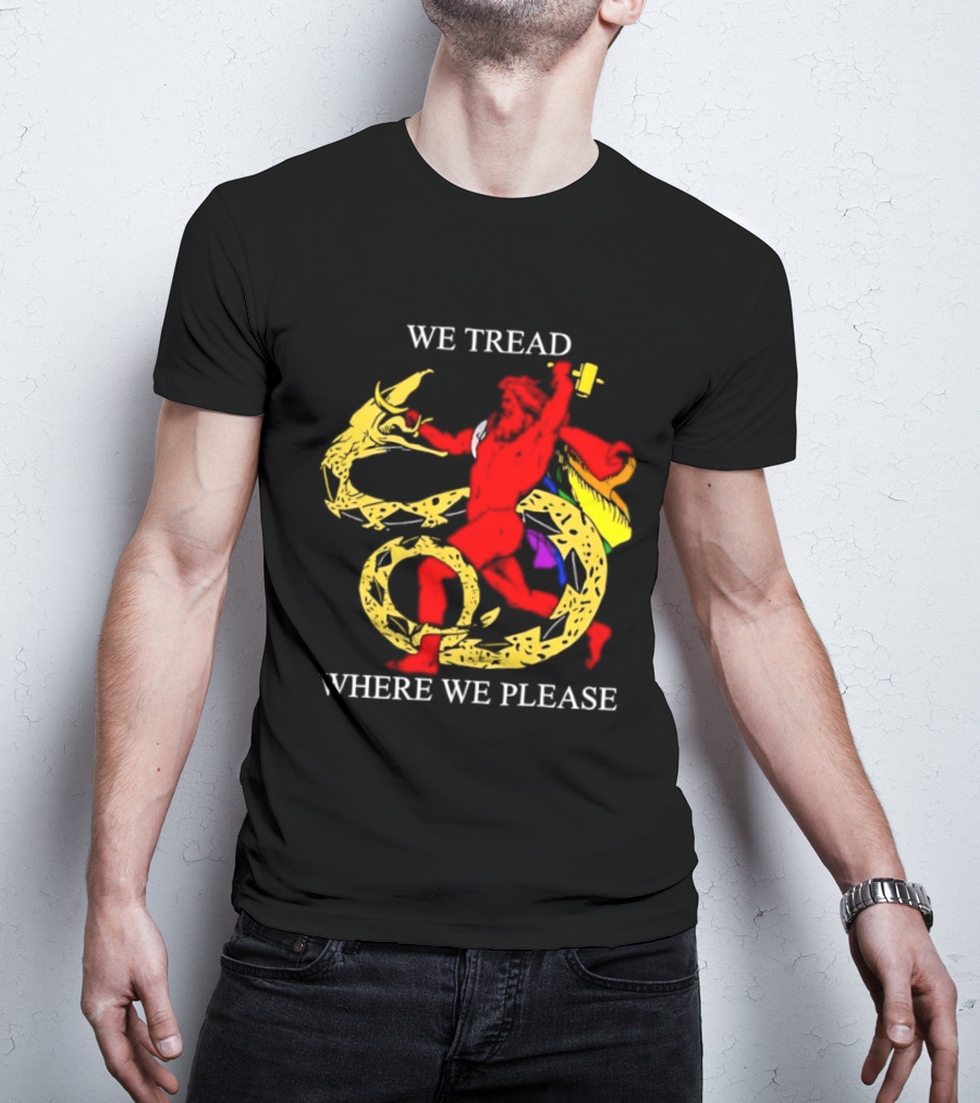 We Tread Where We Please Dragon Warrior Bold Journey T-Shirt