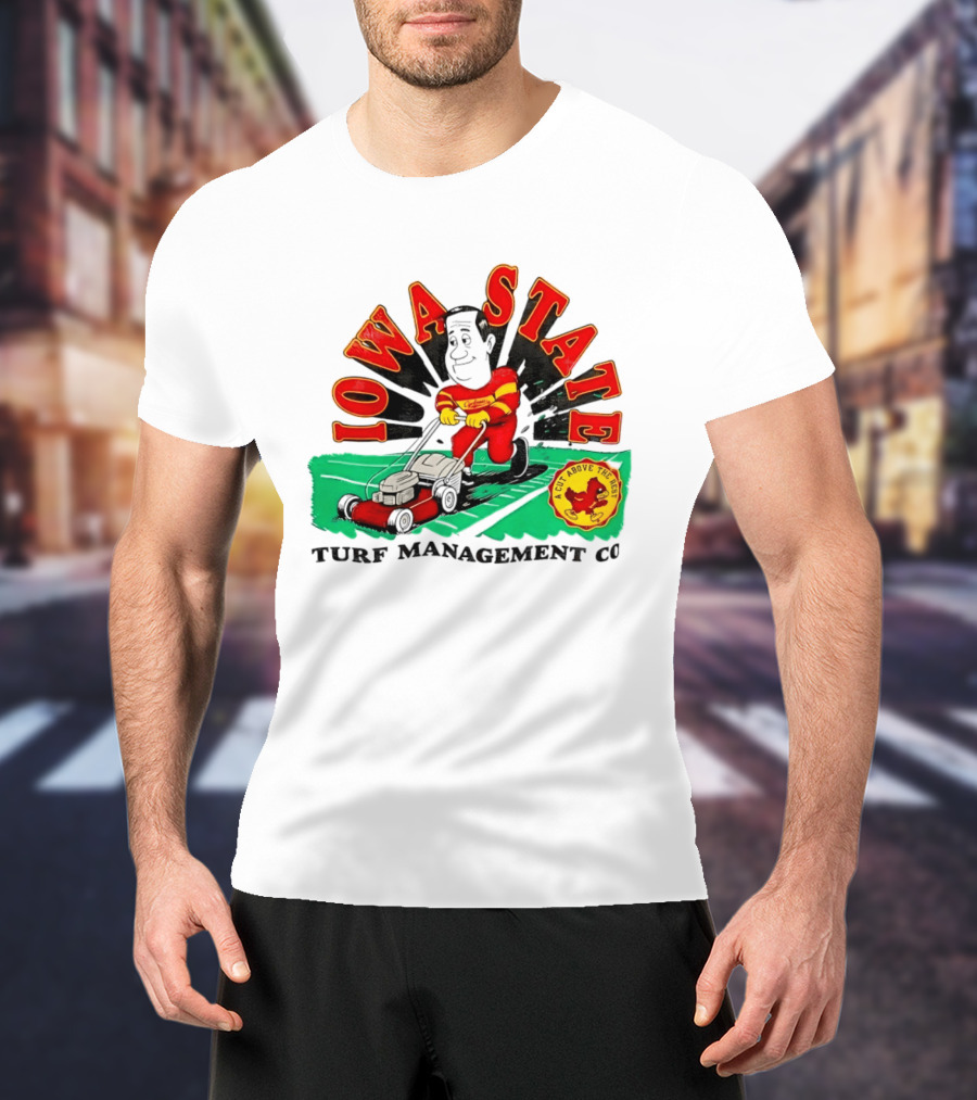 Iowa State Cyclones Turf Management Co A Cut Above The Rest T-Shirt