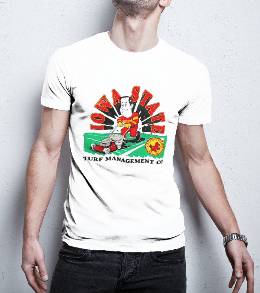 Iowa State Cyclones Turf Management Co A Cut Above The Rest T-Shirt