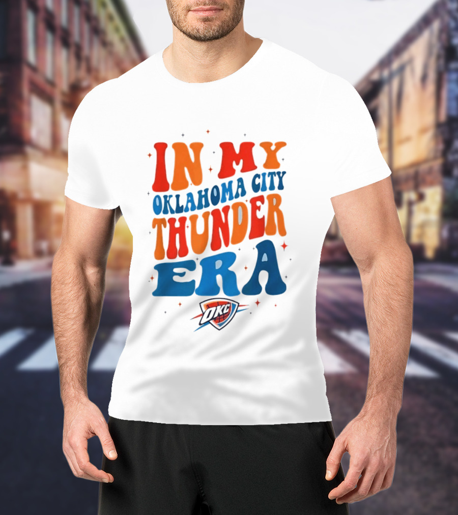 In My Oklahoma City Thunder Era OKC T-Shirt