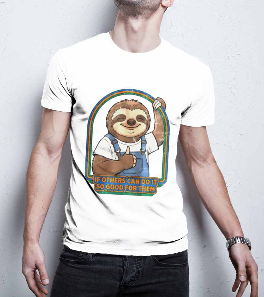 Sloth If Others Can Do It So Good For Them Rainbow Retro Vibes T-Shirt