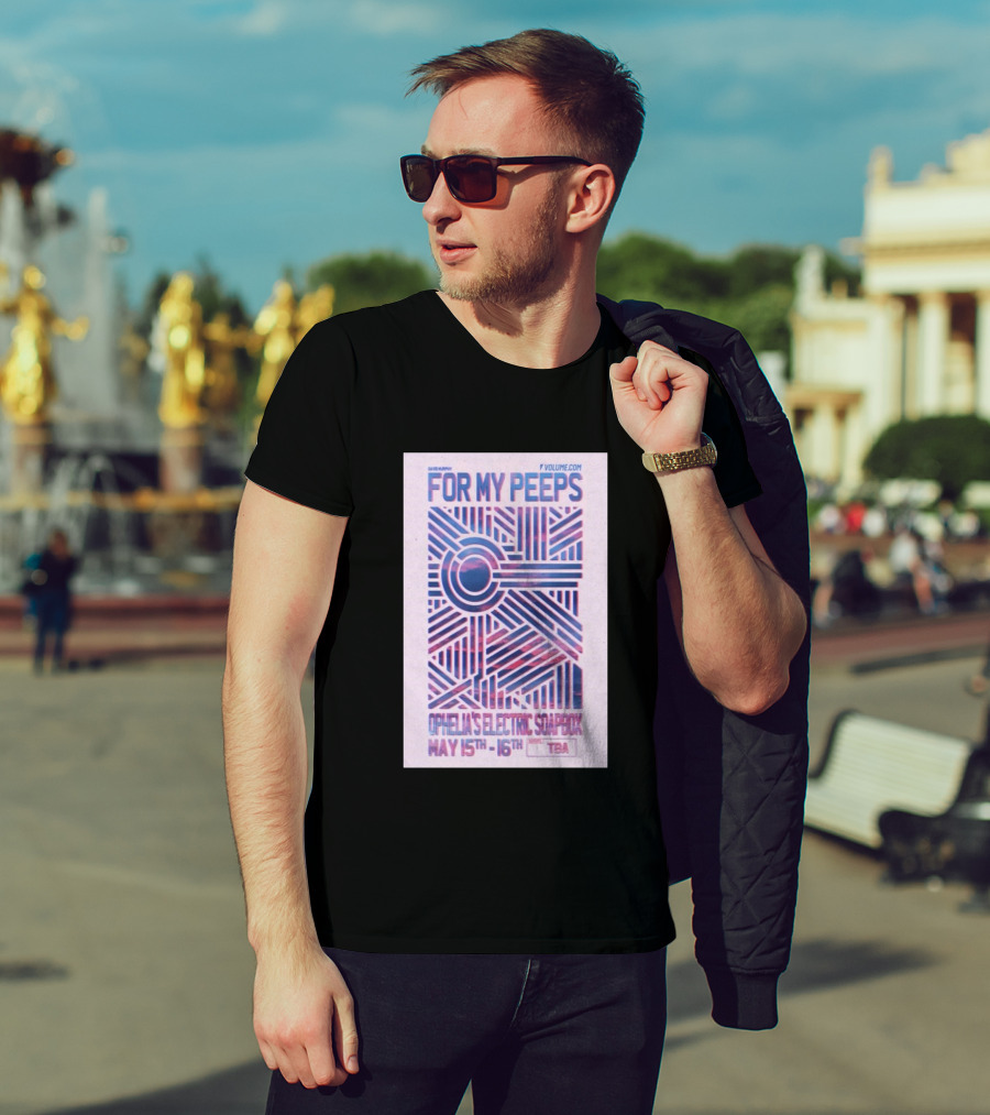 David Murphy For My Peeps Ophelia's Electric Soapbox May 15th 16th VOLUME.COM T-Shirt