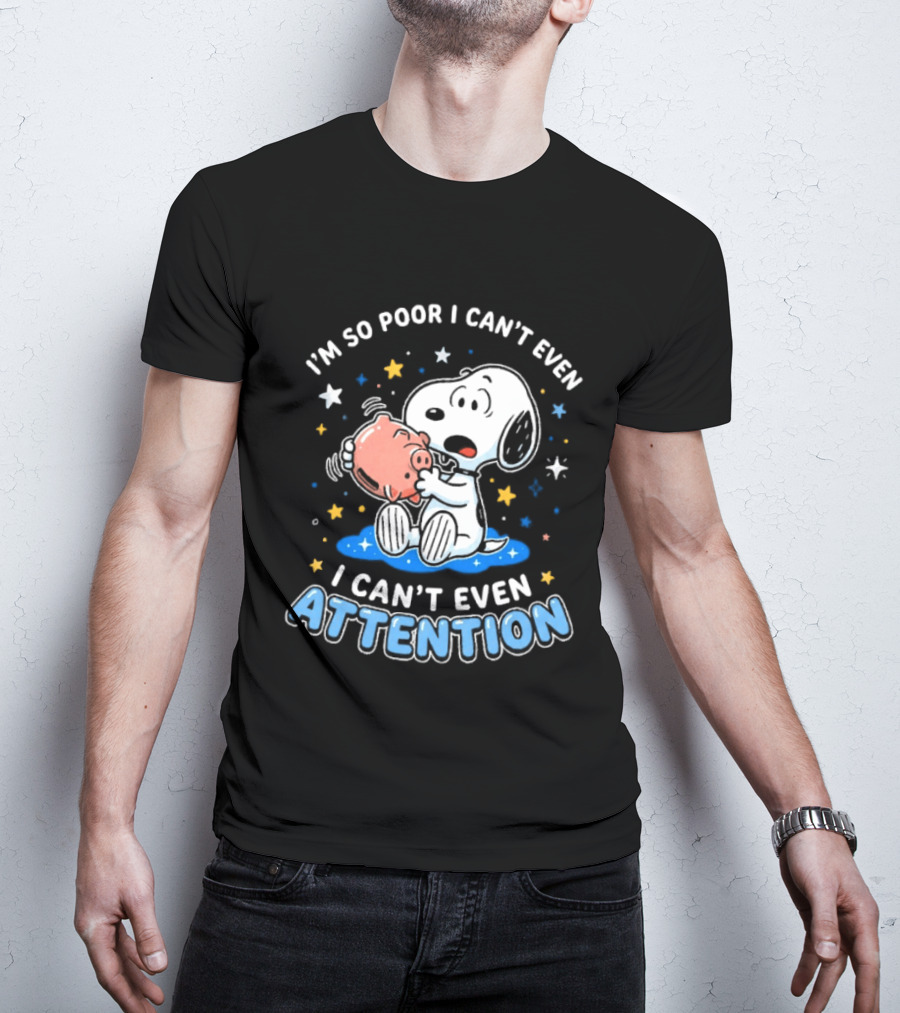 I'm So Poor I Can't Even Pay Attention Snoopy Piggy Bank Stars T-Shirt