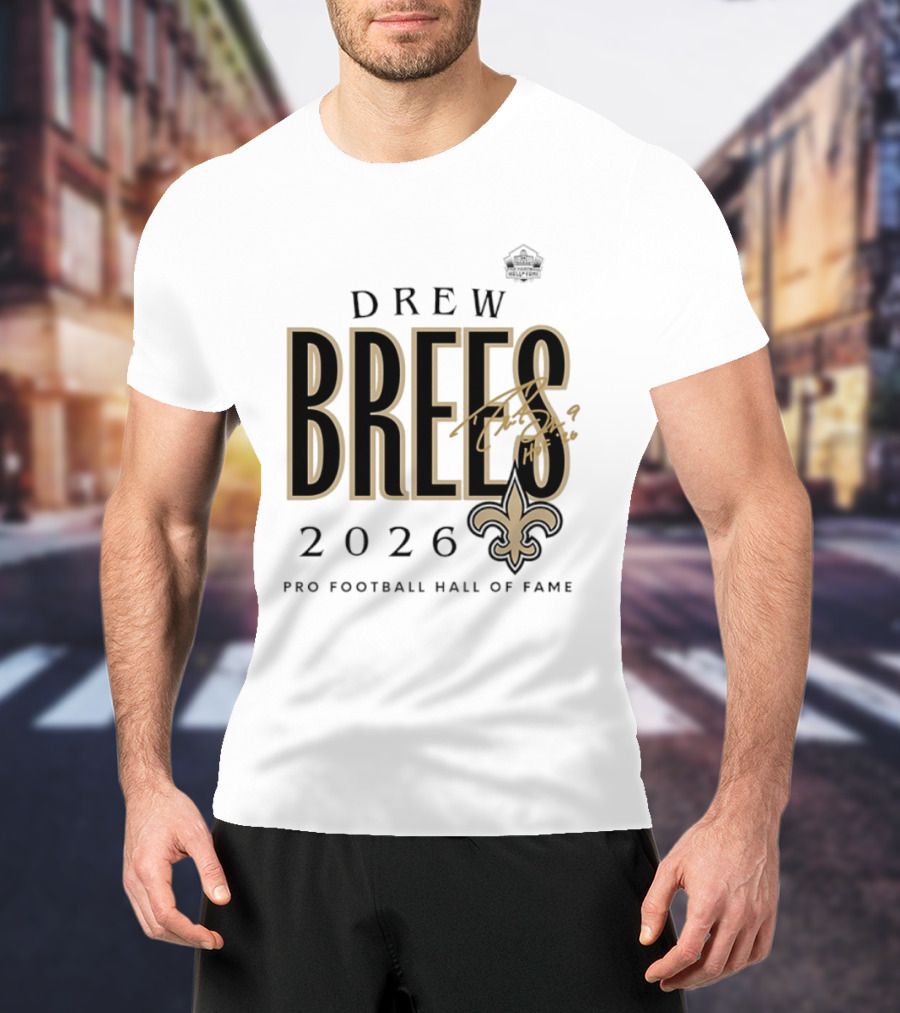 Drew Brees 2026 New Orleans Saints Pro Football Hall Of Fame T-Shirt