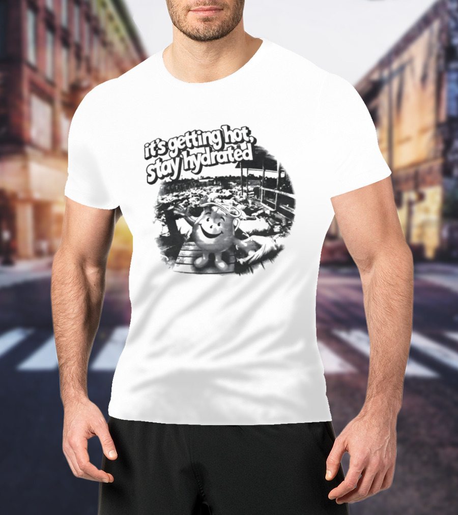 It's Getting Hot Stay Hydrated Kool Aid Man T-Shirt