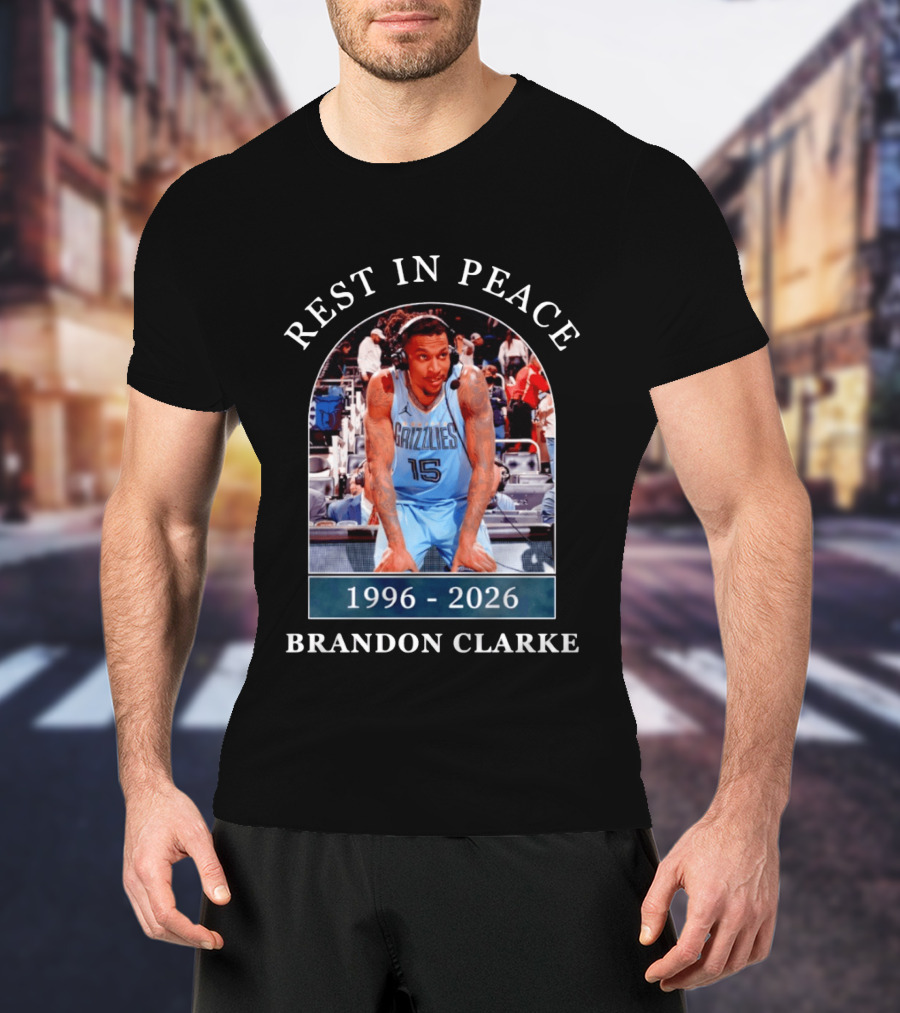 Rest In Peace Brandon Clarke 1996 2026 Memphis Grizzlies T-Shirt