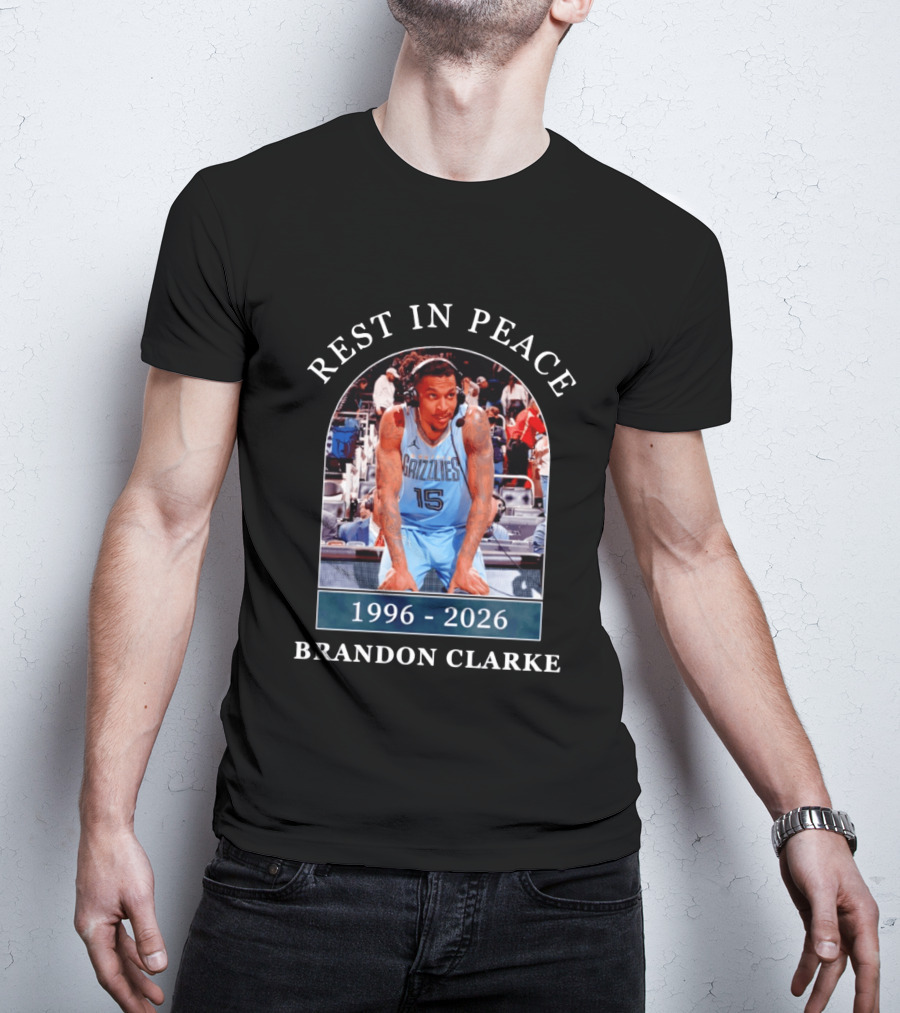 Rest In Peace Brandon Clarke 1996 2026 Memphis Grizzlies T-Shirt