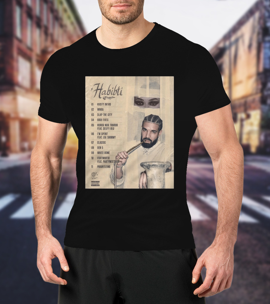 Drake Habibti Tracklist Rusty Intro Sexy Red Loe Shimmy PartyNextDoor T-Shirt
