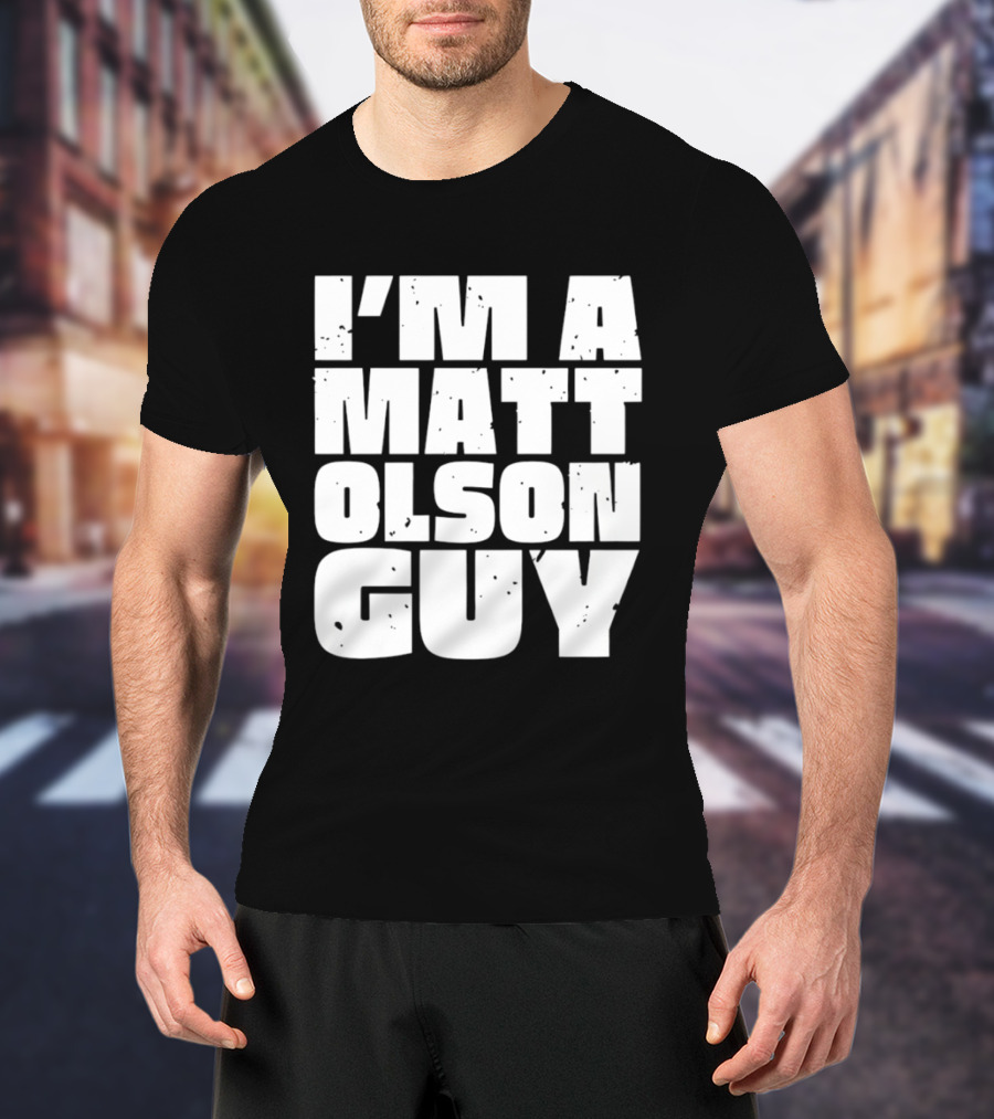 I'm A Matt Olson Guy Sports Fan T-Shirt