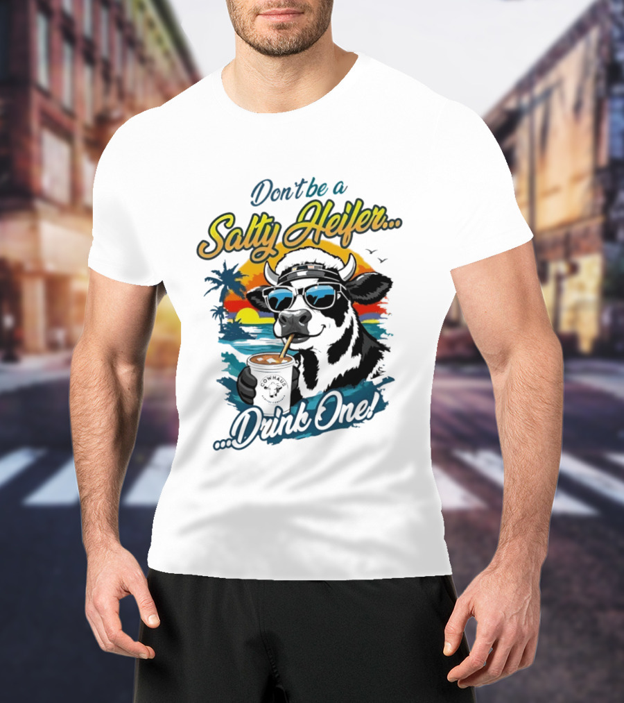 Don't Be A Salty Heifer Drink One Cow Tropical Sunset Beach T-Shirt