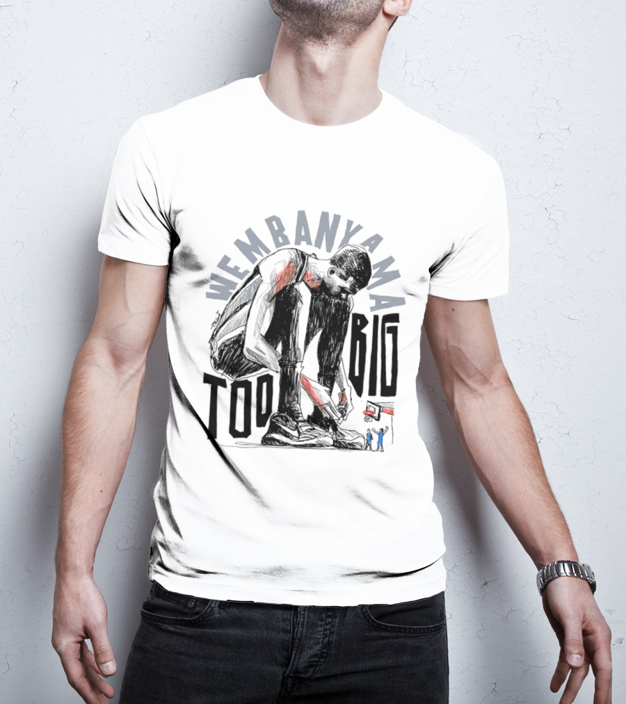 Wembanyama San Antonio Spurs Too Big T-Shirt