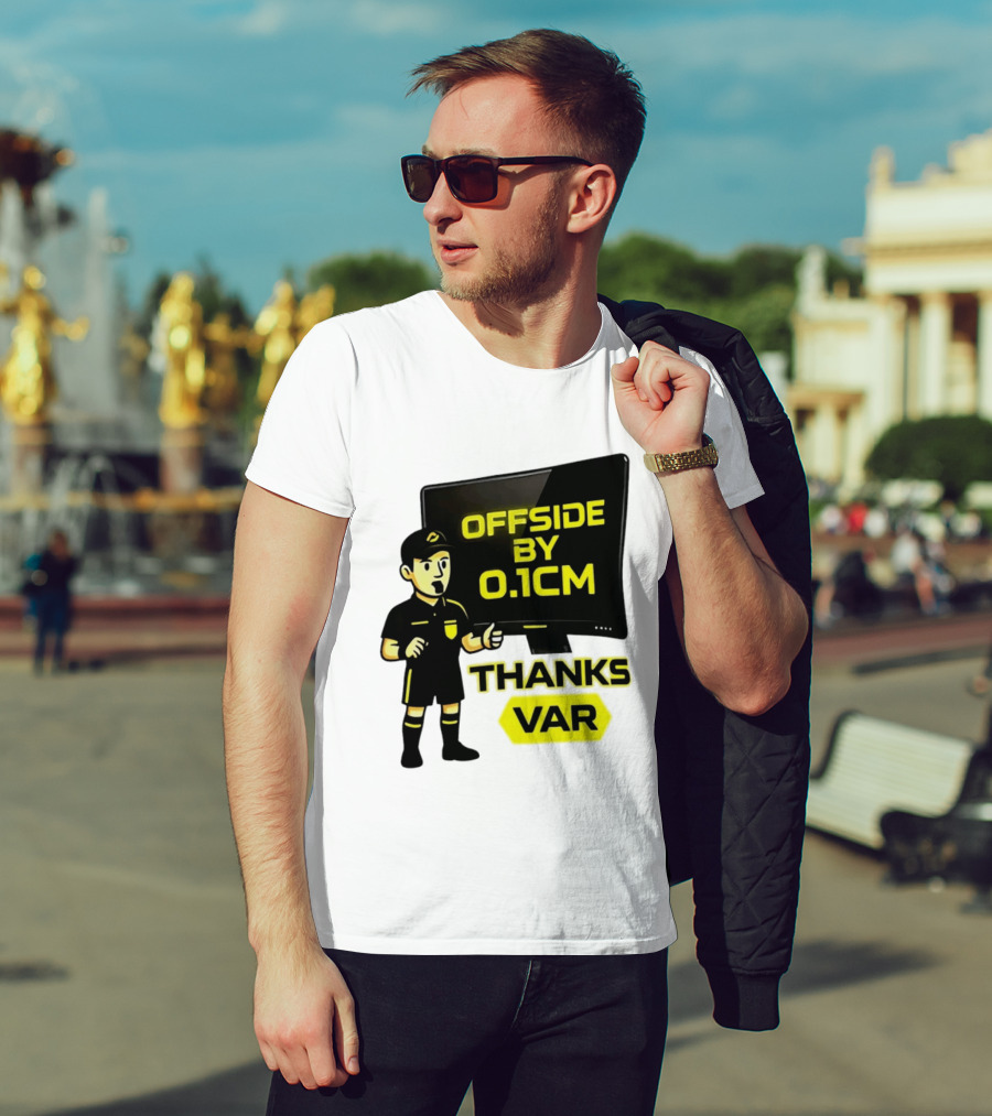 Offside By 0.1cm Thanks VAR T-Shirt
