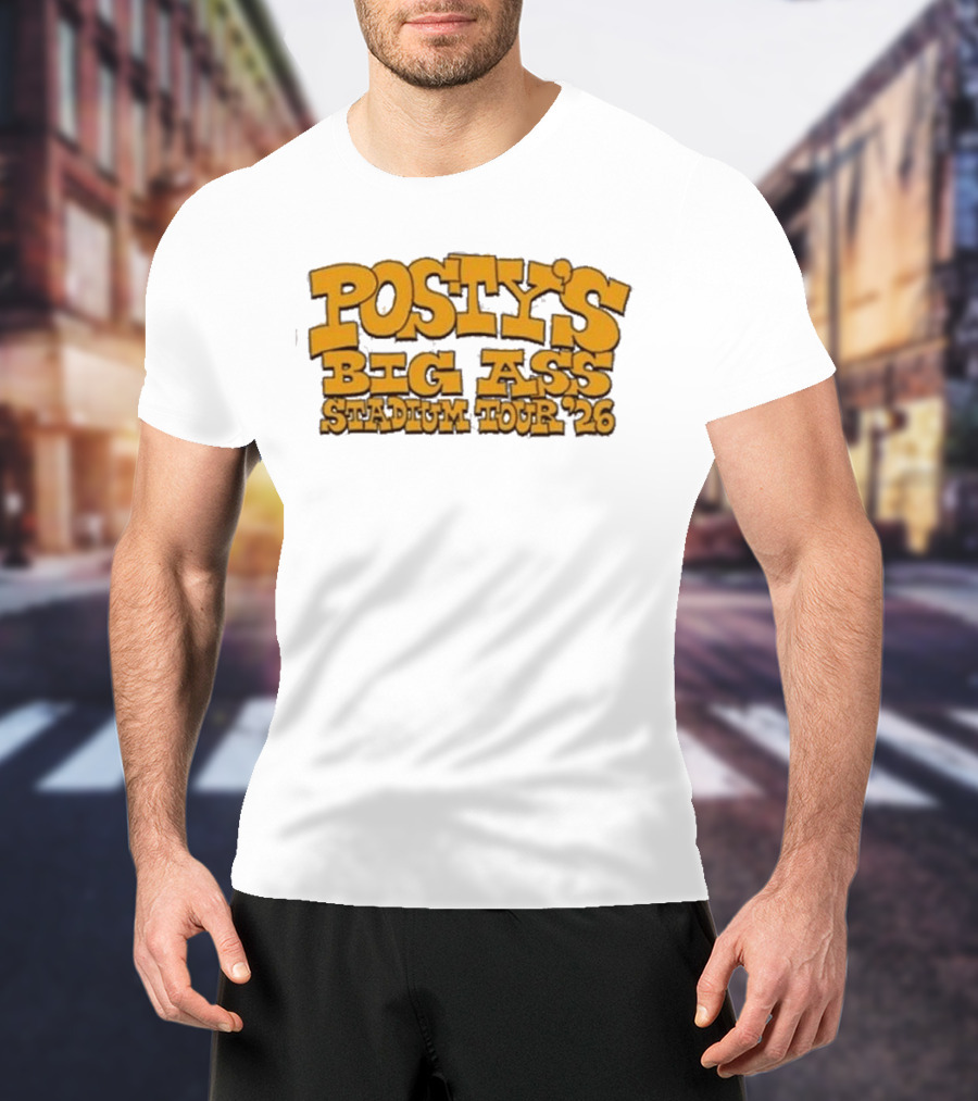 Posty's Big Ass Stadium Tour '26 T-Shirt