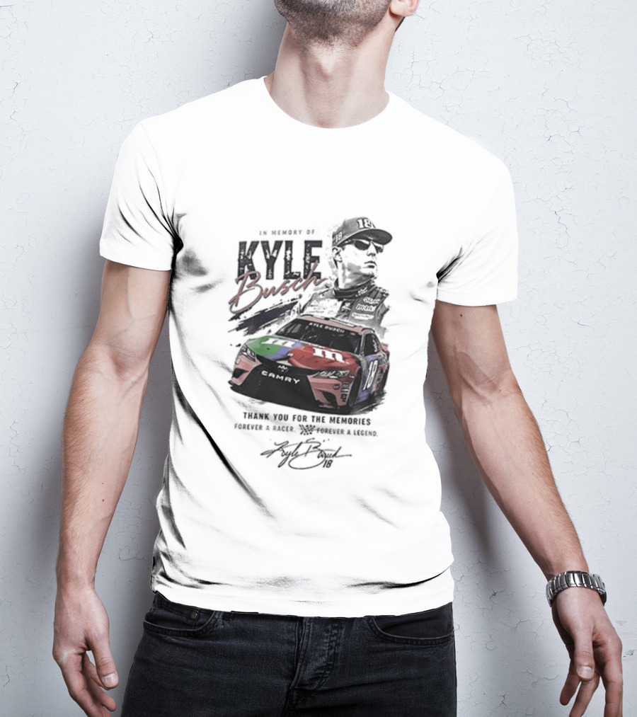 In Memory Kyle Busch Thank You For The Memories Forever In Our Hearts Racing Legend Final Season Tribute 18 Car T-Shirt