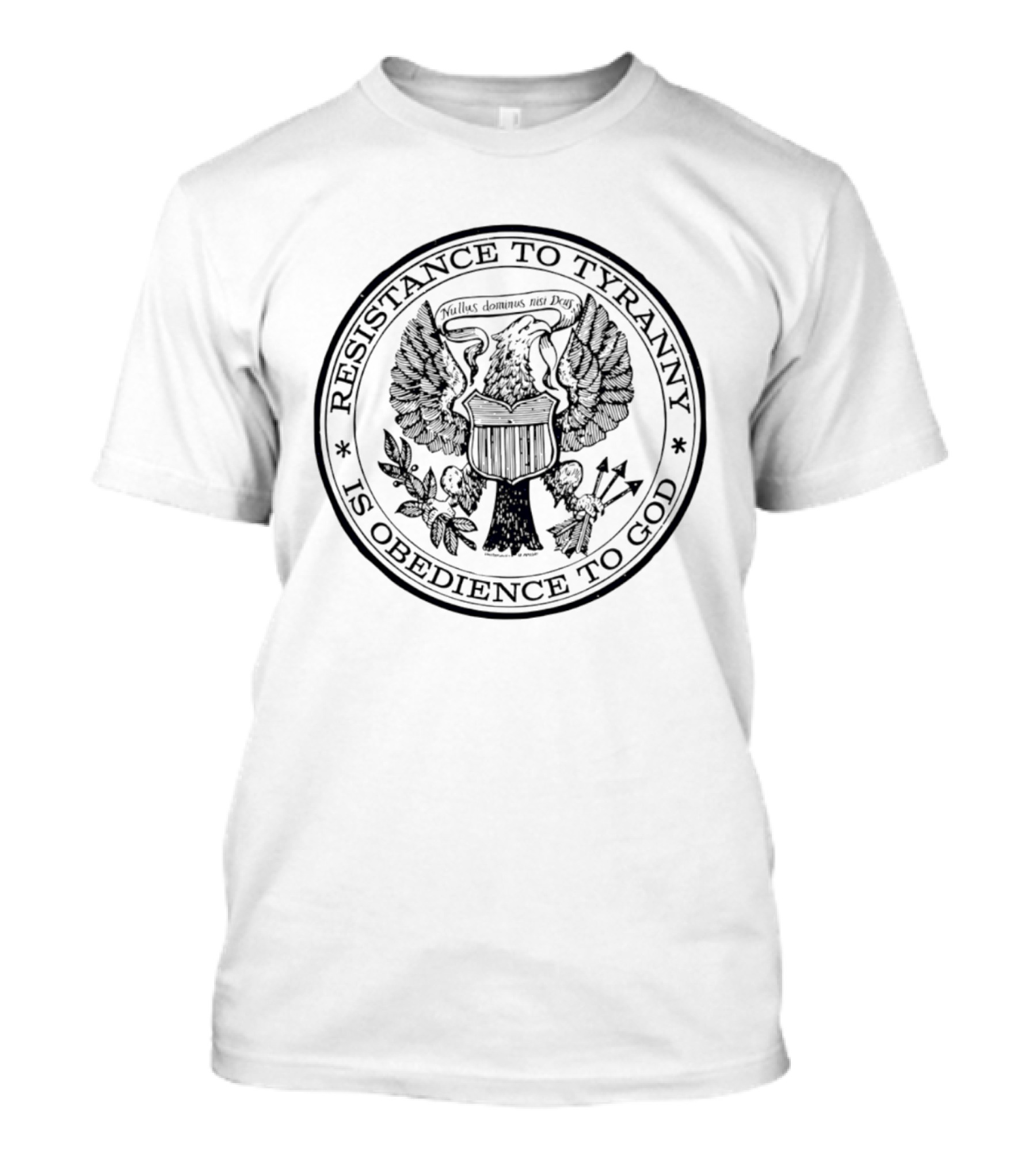 Resistance To Tyranny Is Obedience To God Seal Eagle Motif E Pluribus Unum T-Shirt
