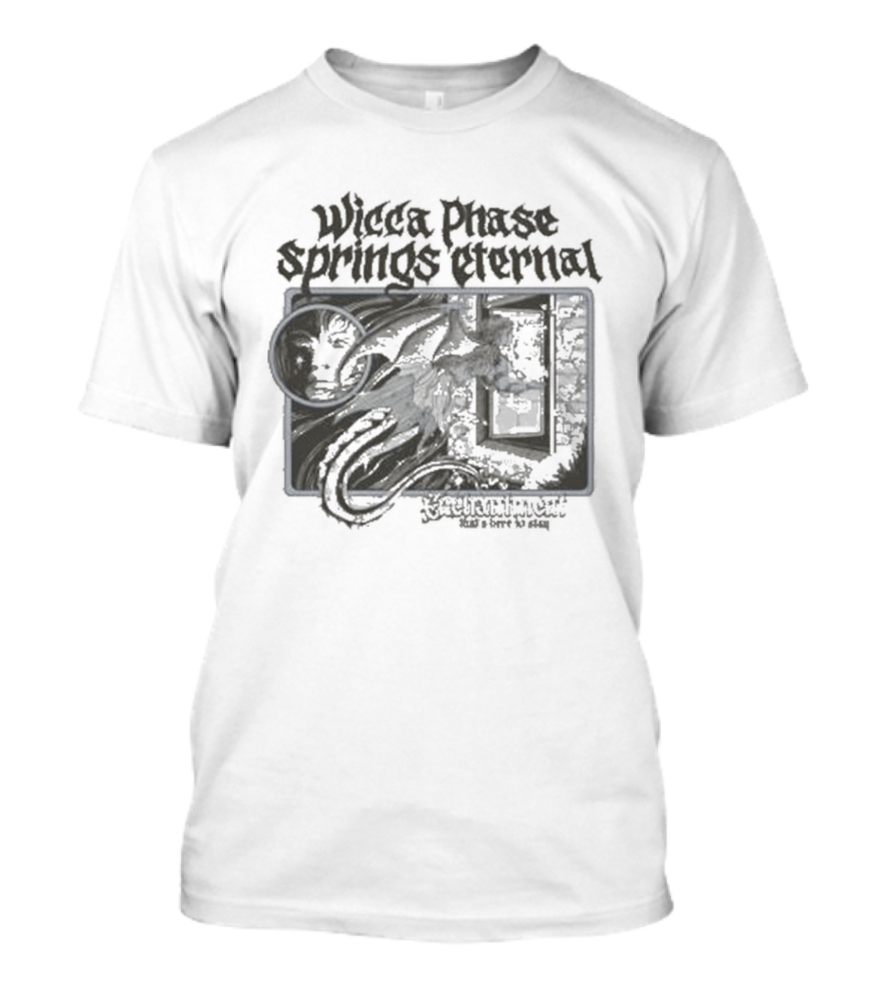 Wiccaphase Springs Eternal True Enchantment Embrace Chaos And Passion T-Shirt