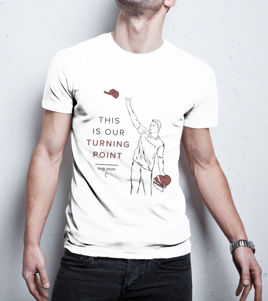 This Is Our Turning Point 2025 Charlie Kirk Freedom T-Shirt