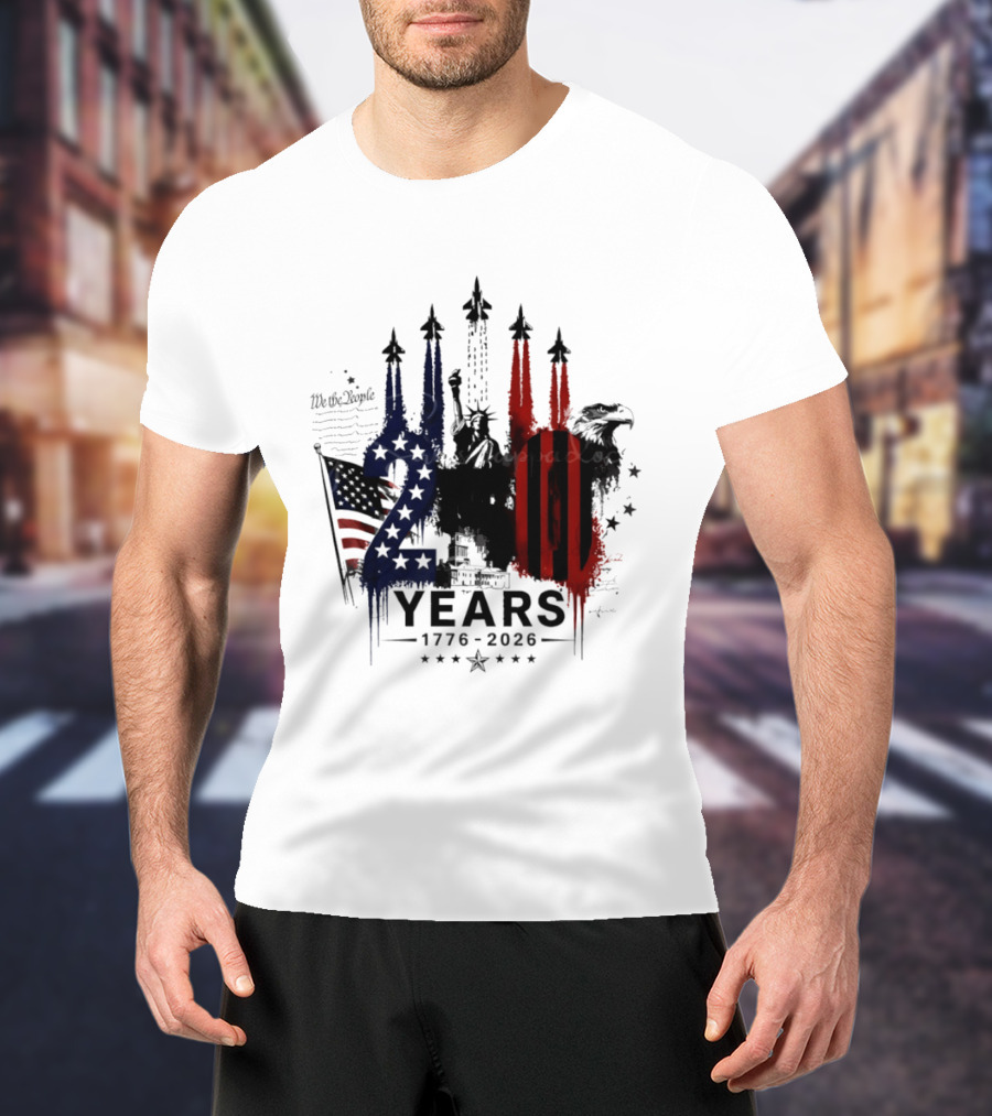 Semiquincentennial 250 Years 1776 2026 USA We The People Fireworks Statue Of Liberty Bald Eagle American Flag T-Shirt
