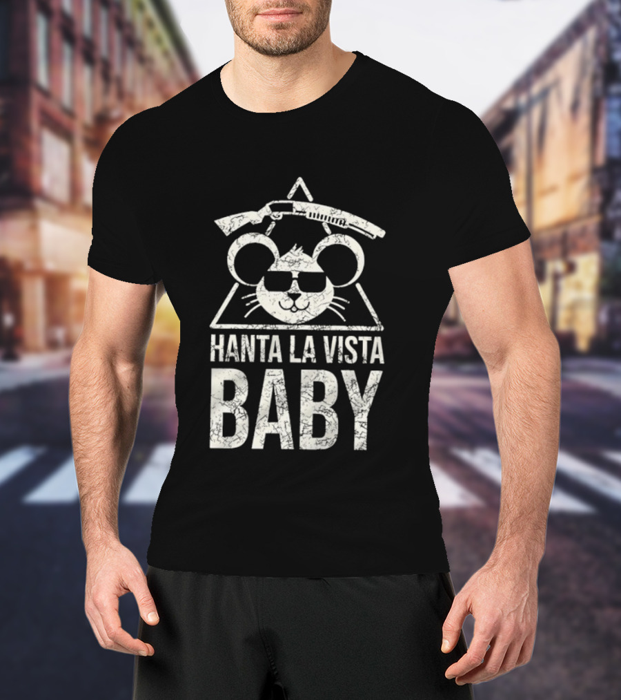 Hanta La Vista Baby Terminator Mouse Sunglasses Shotgun T-Shirt