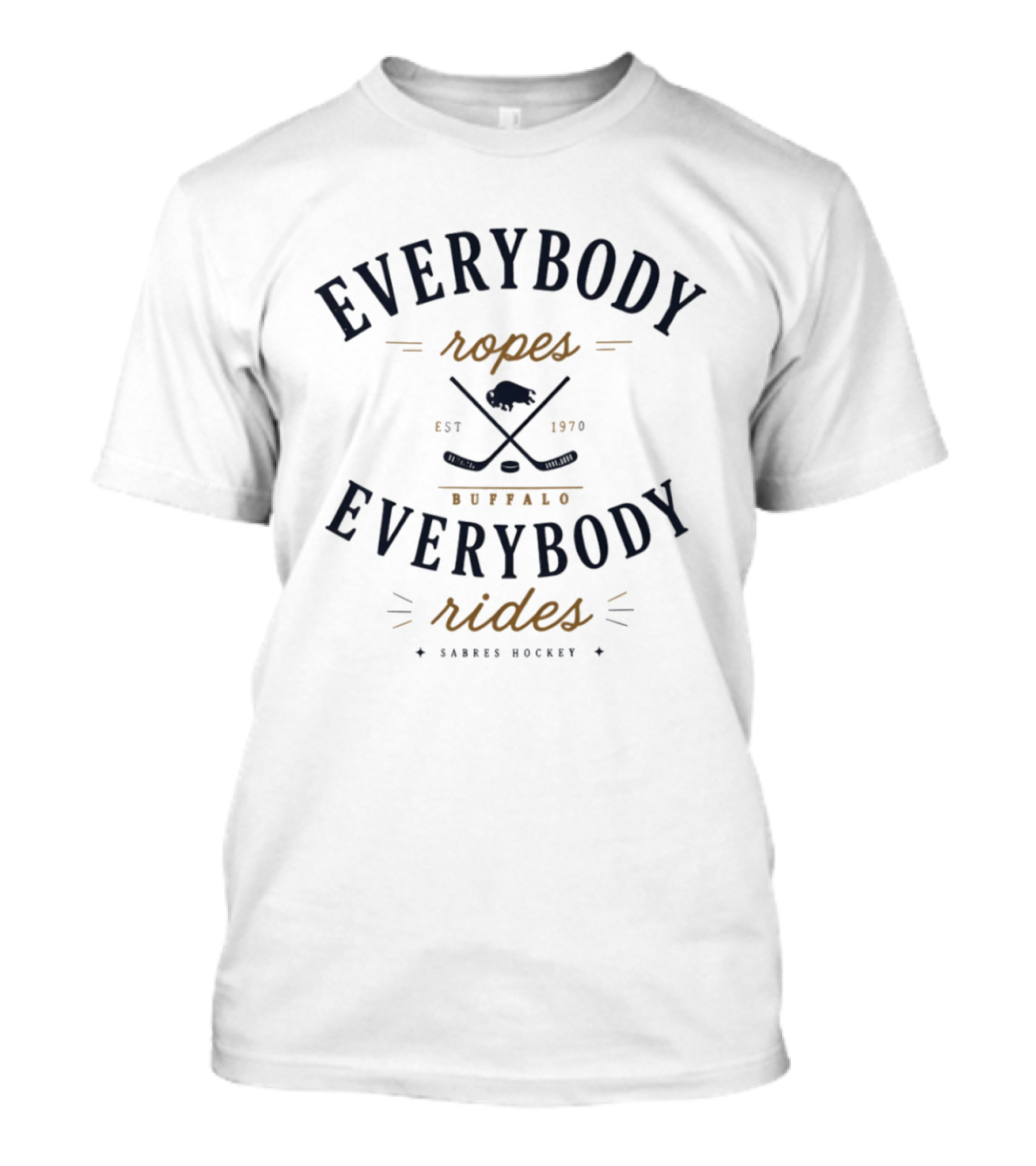 Buffalo Sabres Hockey Everybody Ropes Everybody Rides EST 1970 T-Shirt