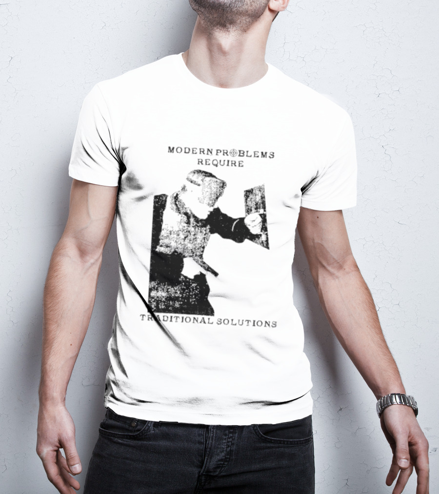 Modern Problems Require Traditional Solutions Nostalgic Warrior T-Shirt