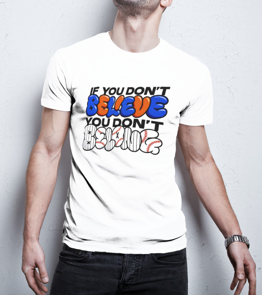 New York Knicks If You Don't Believe You Don't Belong T-Shirt