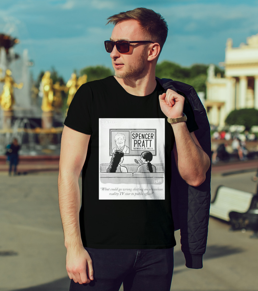 Spencer Pratt For Mayor Of Los Angeles Reality TV Star Public Office Question T-Shirt