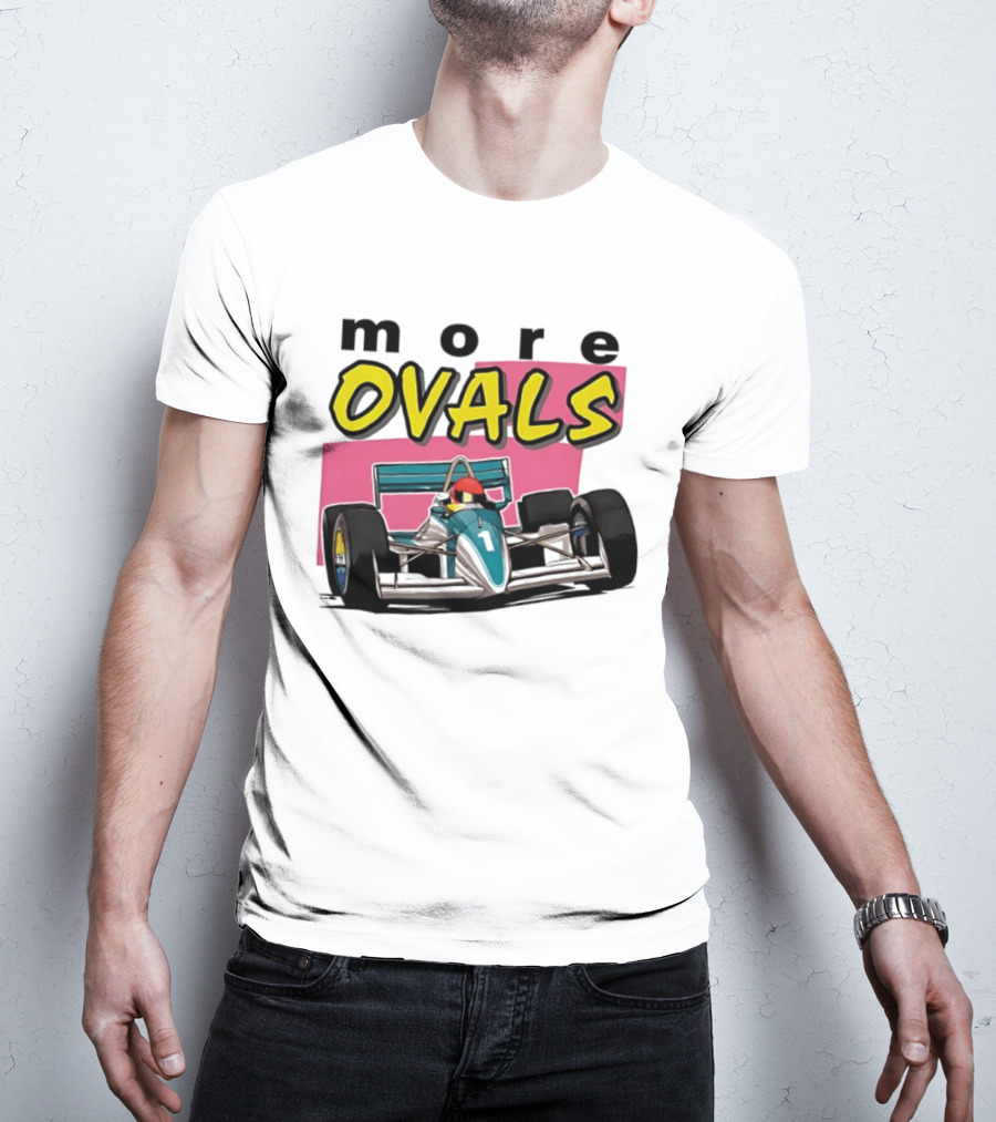 More Ovals Race Car Motorsport Racer T-Shirt
