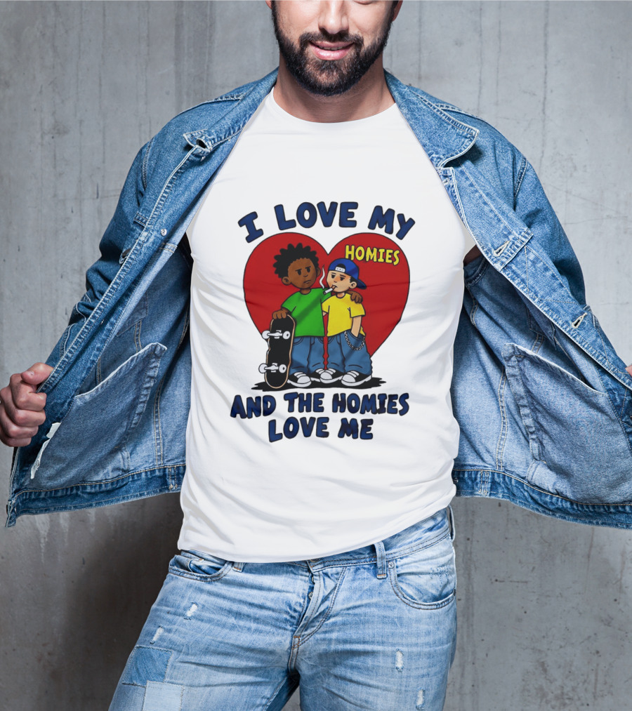 I Love My Homies Heart Skateboard Friends And The Homies Love Me T-Shirt